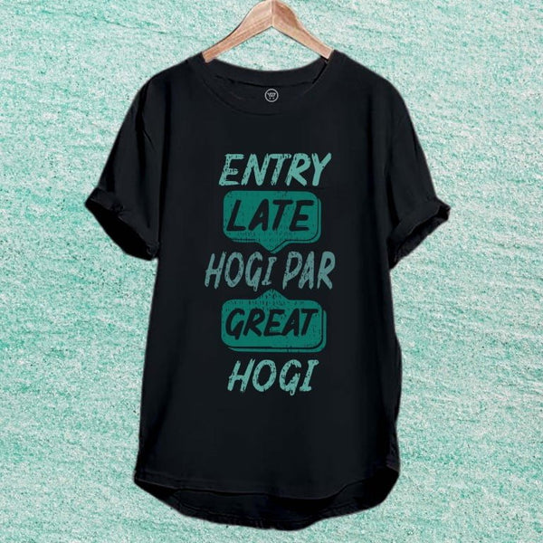 LATE ENTRY LONGLINE T-SHIRT