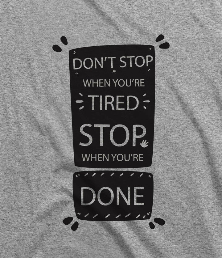 grey cotton longline T shirt with black motivational print Dont stop when youre tired stop when youre done tropical sando men